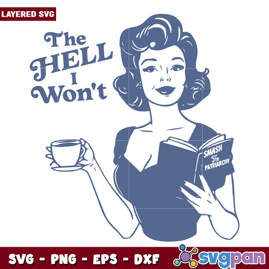 Women the hell i wont svg, women quotes svg, determination quotes svg