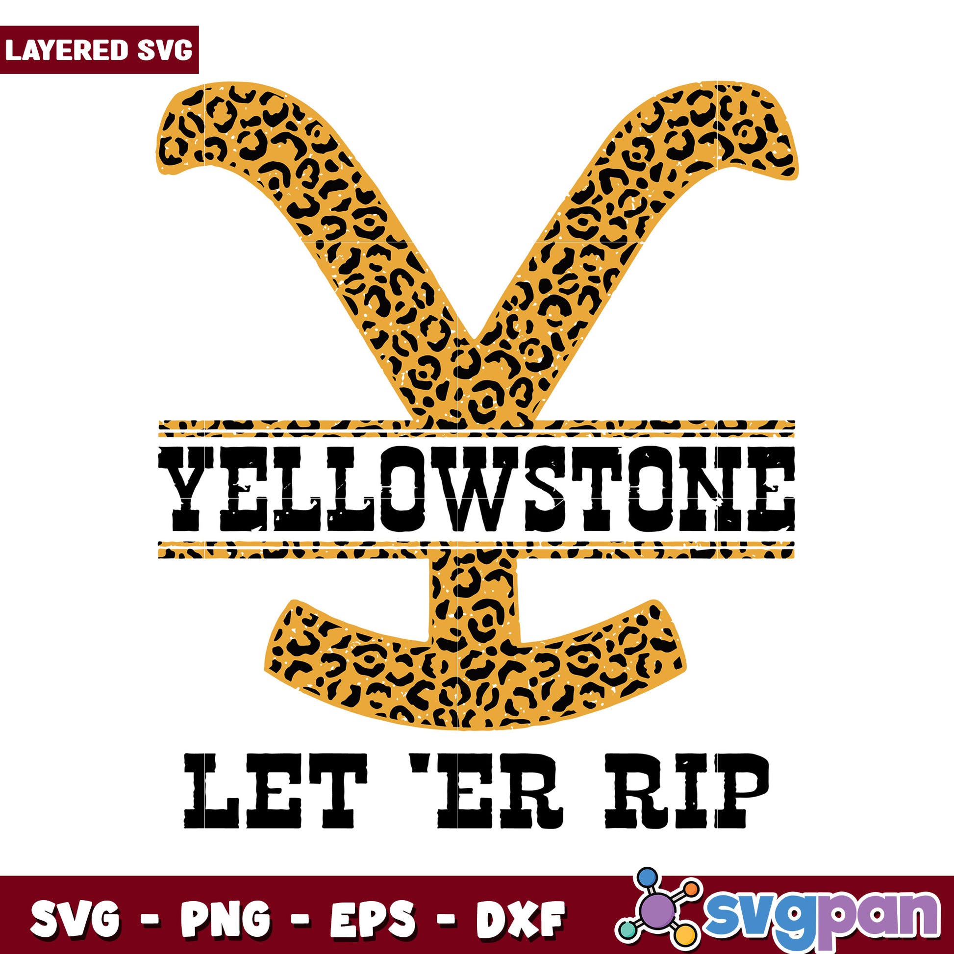 Yellowstone Let Er Rip Leopard Print SVG Design, Perfect for Crafts