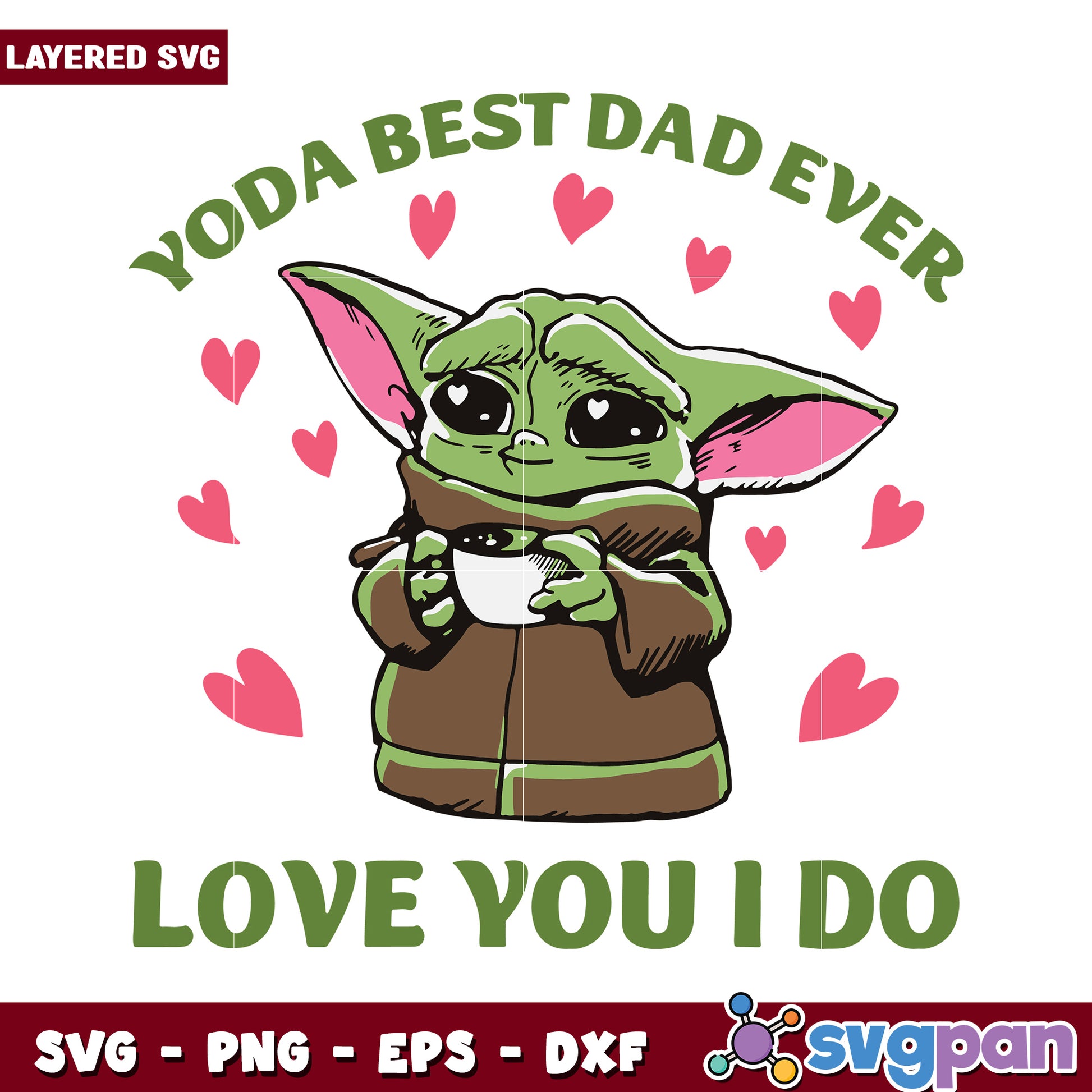 Yoda Best Dad Ever SVG Design, Perfect Gift for Dads and Fans