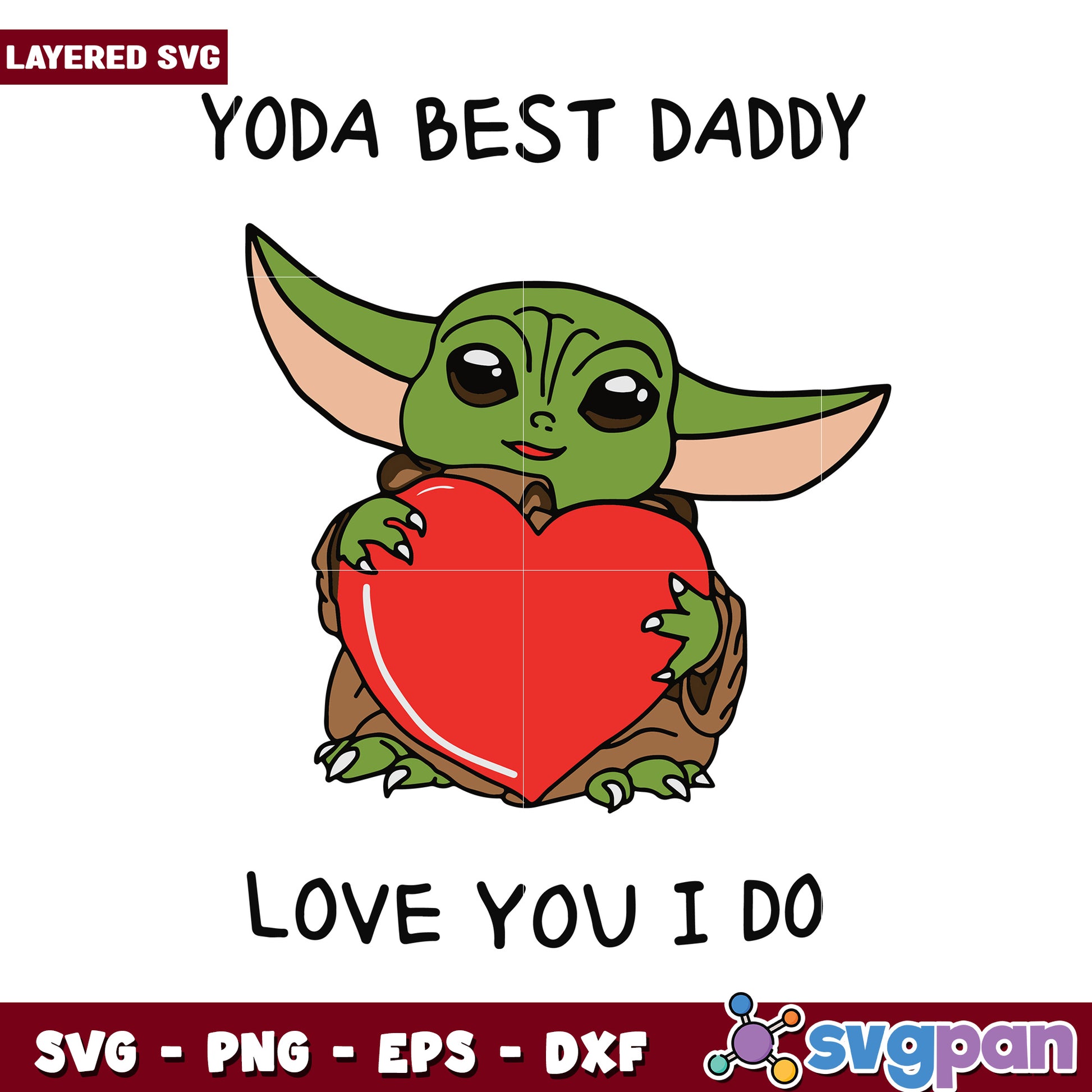 Yoda Best Daddy SVG Design, Perfect for Love You I Do Gifts