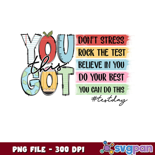 You Got This Test Day PNG 300 DPI Printable