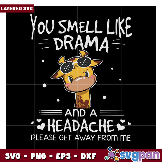 You Smell Like Drama, Please Get Away From Me SVG Design