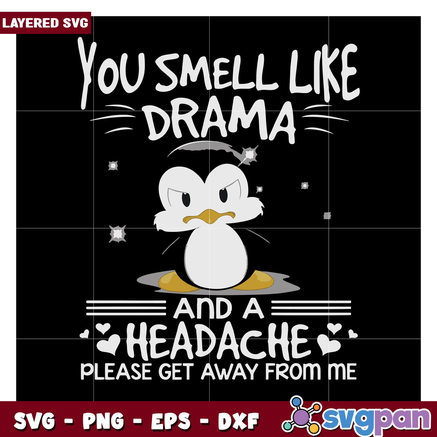 You Smell Like Drama and A Headache SVG Cut File Design