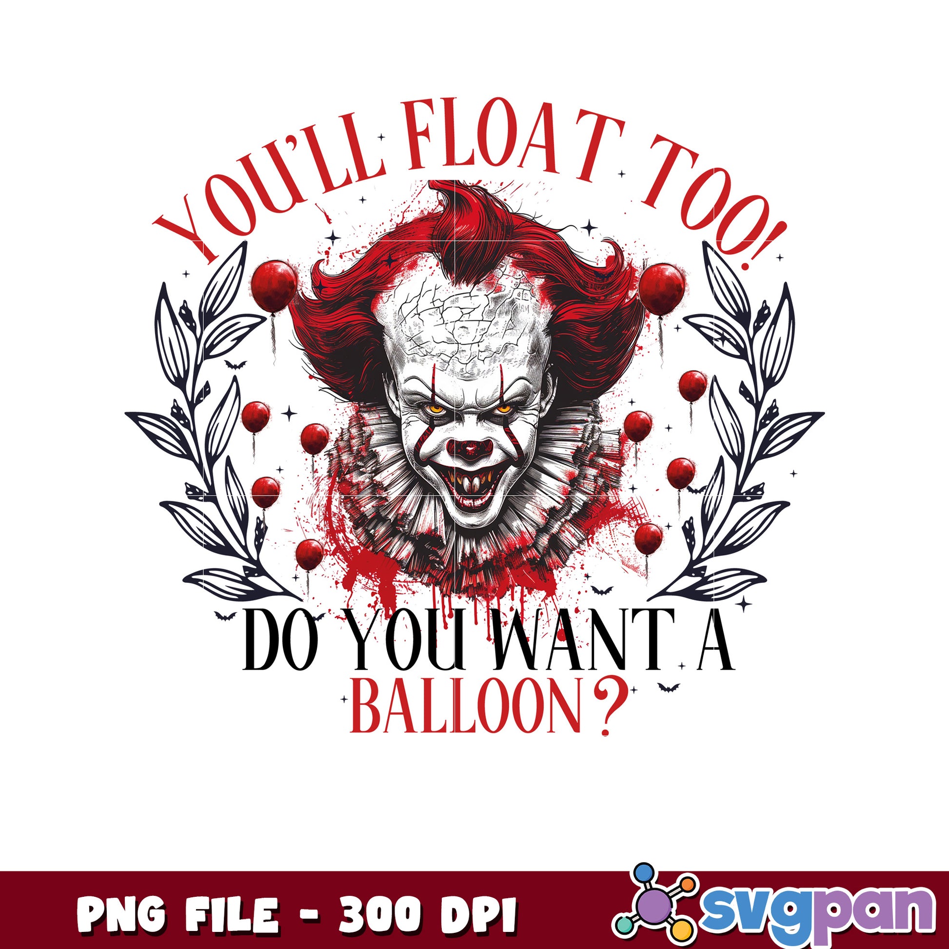 You'll float too do you want a balloon png, halloween characters png, halloween quotes png