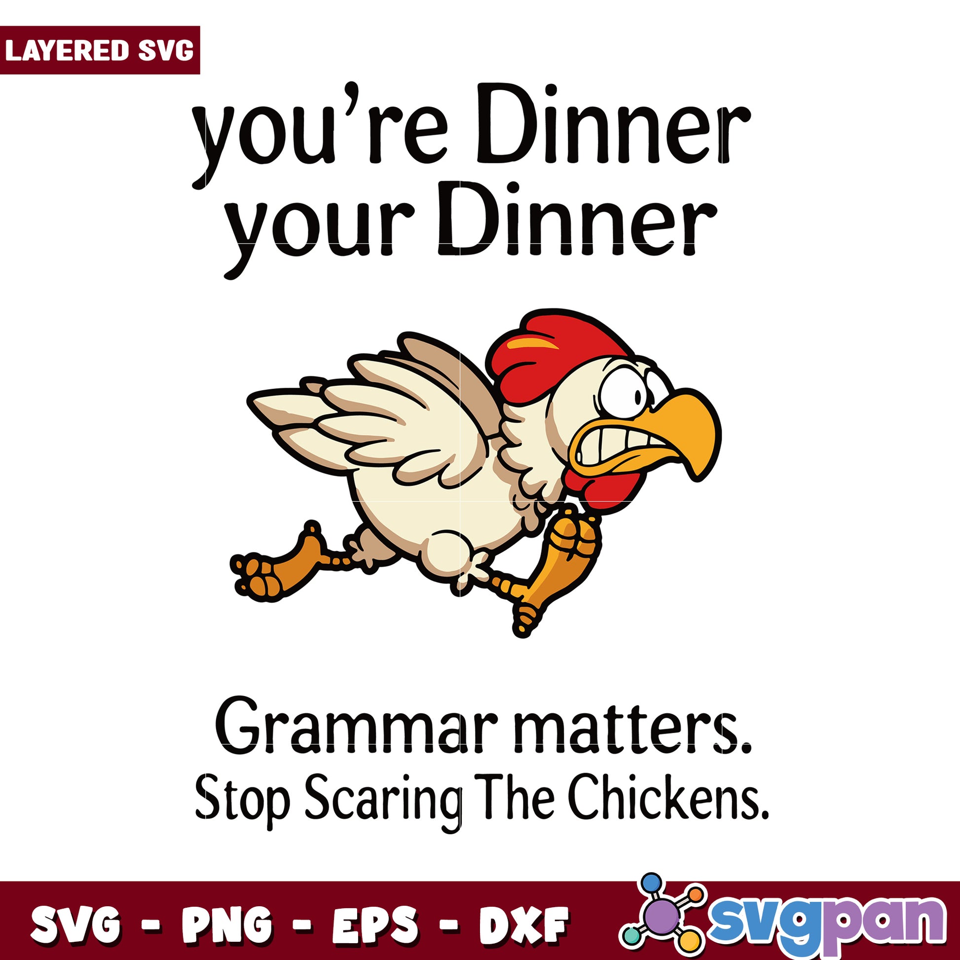 You're Dinner Your Dinner SVG Design, Grammar Matters Chicken Art