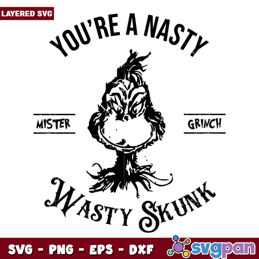 You're nasty svg, grinch svg, grinch meme svg