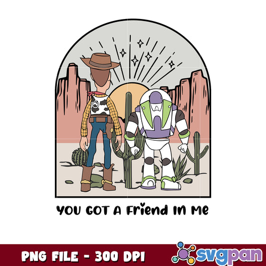 You've got a friend in me design png, toy story quote png, woody and buzz lightyear design png