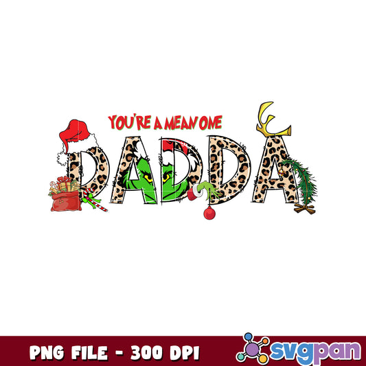 You are a mean one dadda png, grinch pajamas​​ png, grinch tree​ png