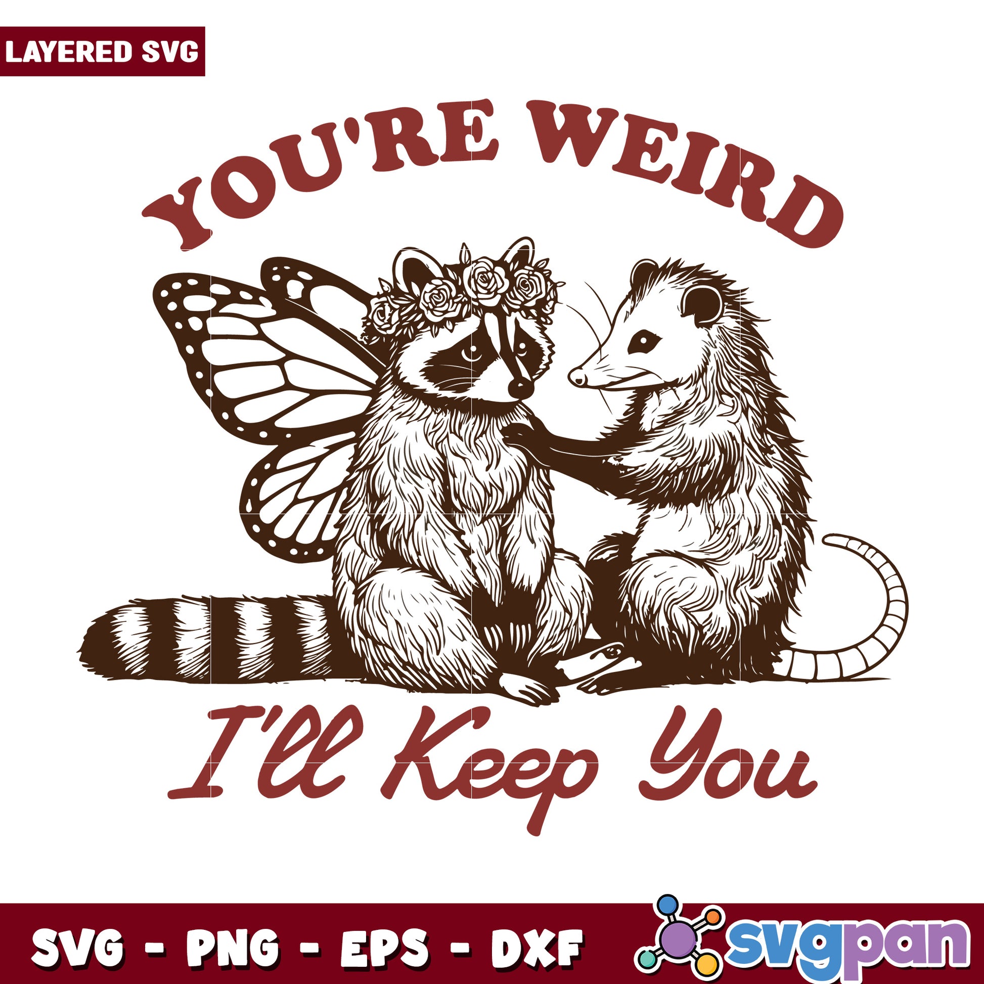 You are weird I will keep you svg, funny love quote svg, quirky relationship svg