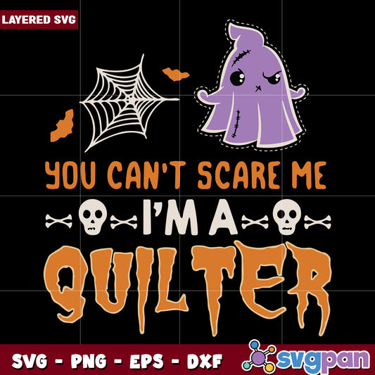 You can't scare me I'm quilter svg, halloween quotes svg, halloween svg