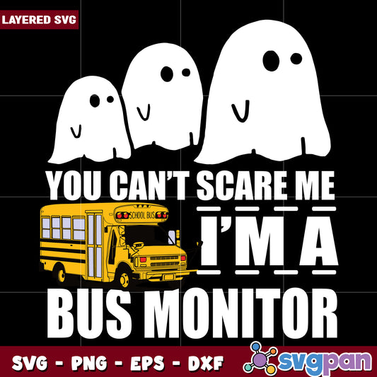You can't scare me i'm a bus monitor svg, halloween time svg, halloween decorations svg