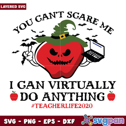 You can't scare me i can virtually do anything svg, halloween time svg, halloween decorations svg