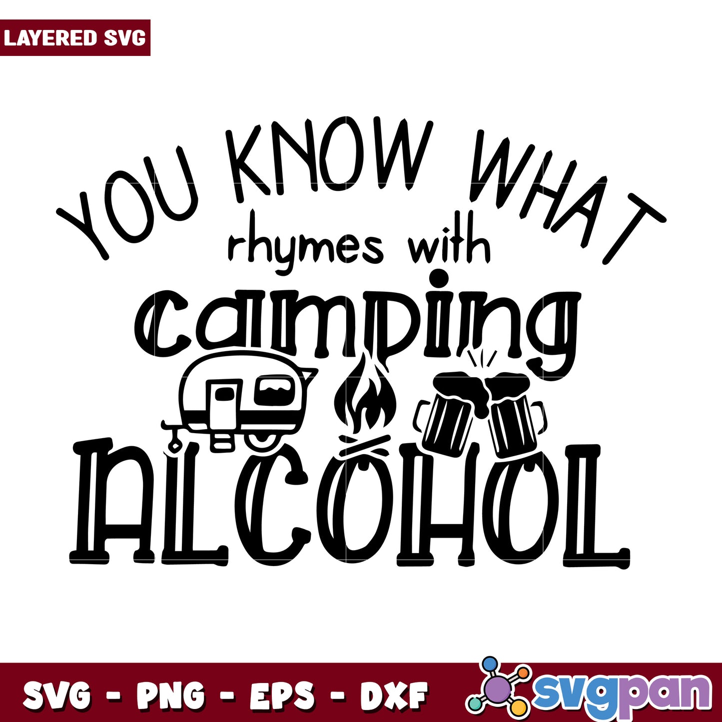 You know what ryhmes with camping alcohol svg, hilarious quotes​ svg, animal memes svg