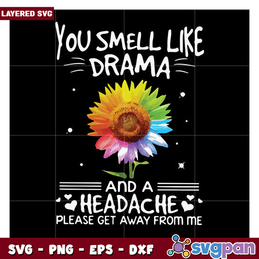 You smell like drama, please get away from me layered SVG design