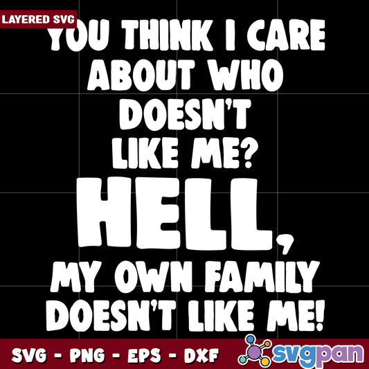 You think i care about who doesn't like me svg, halloween quotes svg, halloween svg