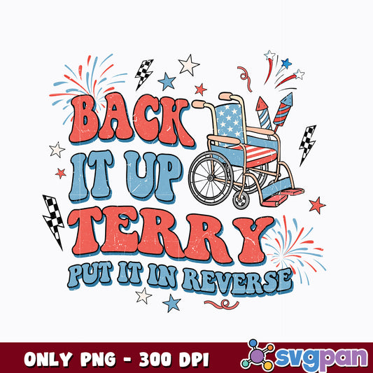 Back It Up Terry Put It In Reverse  png 