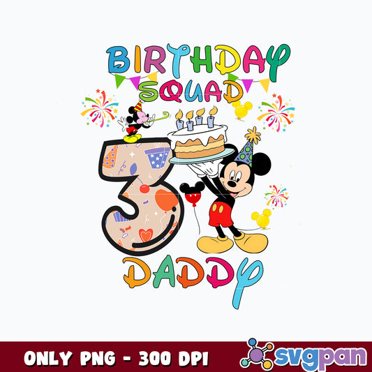 Mickey mouse 3st Daddy Birthday Squad png 