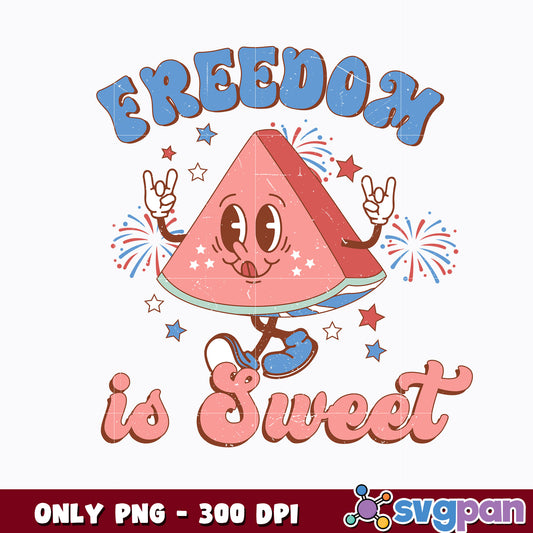 Freedom Is Sweet 4th Of July  png 