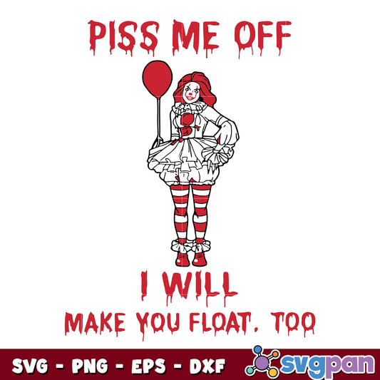girl clown piss me off i will make you float too halloween svg