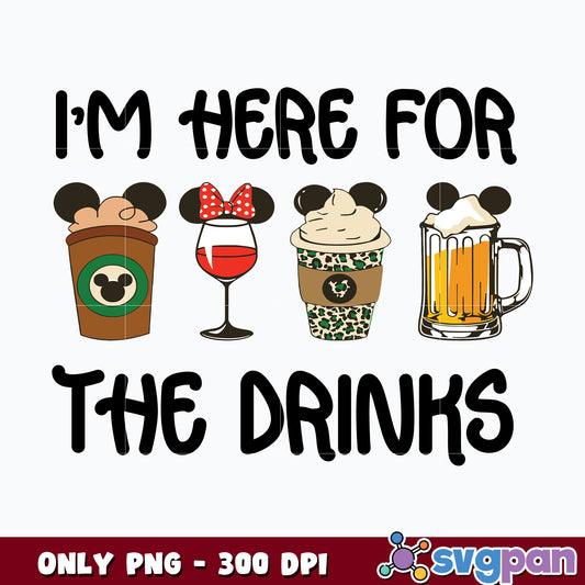I'm Just Here for the Drinks' Png