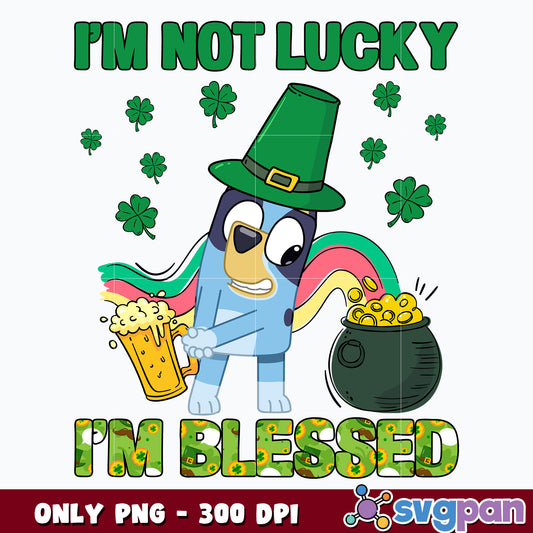 I'm not lucky png, I'm blessed St. patrick's day png