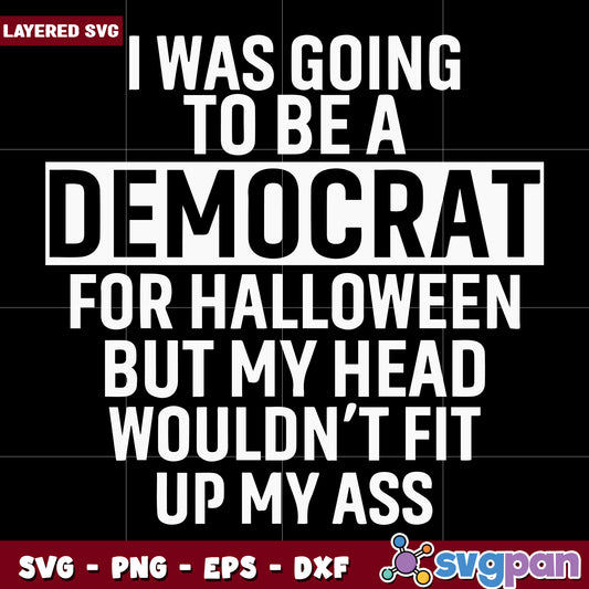 i was going to be a democrat svg, halloween holiday svg, halloween characters svg