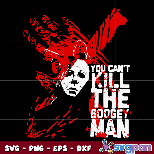 michael myers you can't kill the boogey man halloween svg 