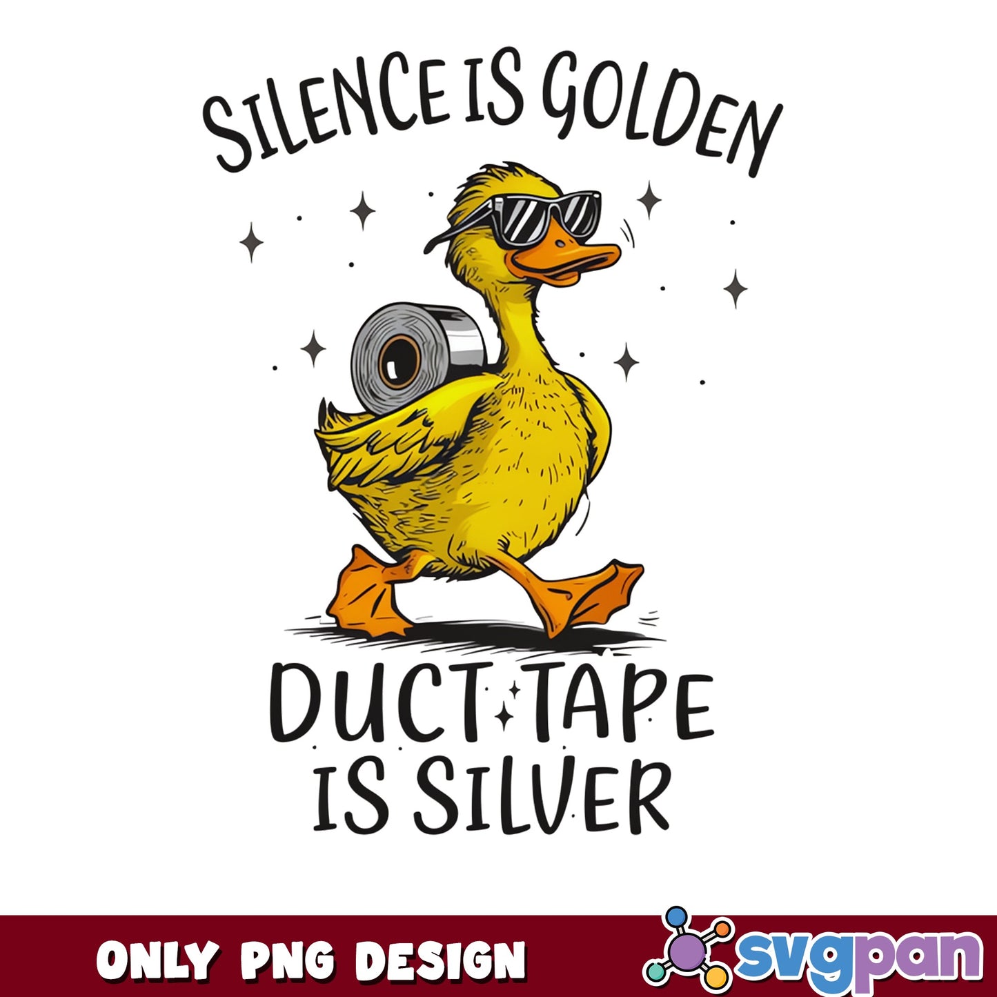 Silence Is Golden Duct Tape Is Silver Duck PNG, Funny Duck PNG
