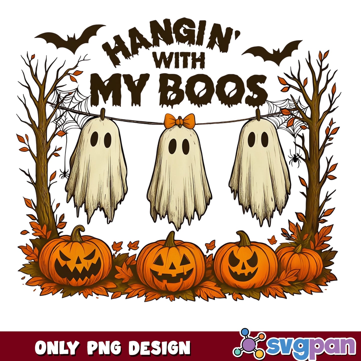 Hangin With My Boos Halloween PNG, Ghost PNG, Pumpkin PNG