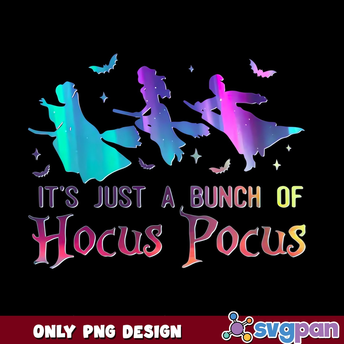 Hocus Pocus Its Just A Bunch Of Hocus Pocus PNG, Halloween PNG, Witch PNG