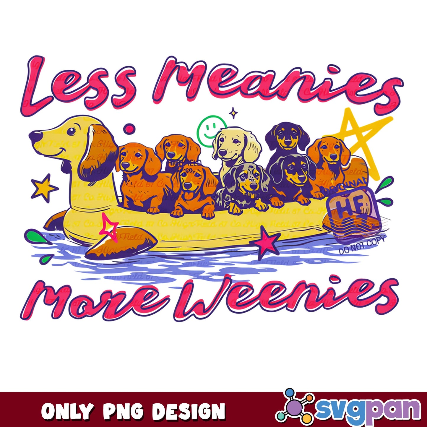 Less Meanies More Weenies Dachshund PNG, Funny Dog PNG, Weiner Dog PNG