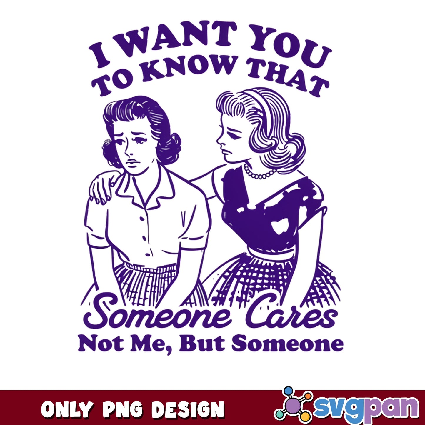 Someone Cares Not Me But Someone PNG, Funny Sarcastic PNG, Retro Women PNG