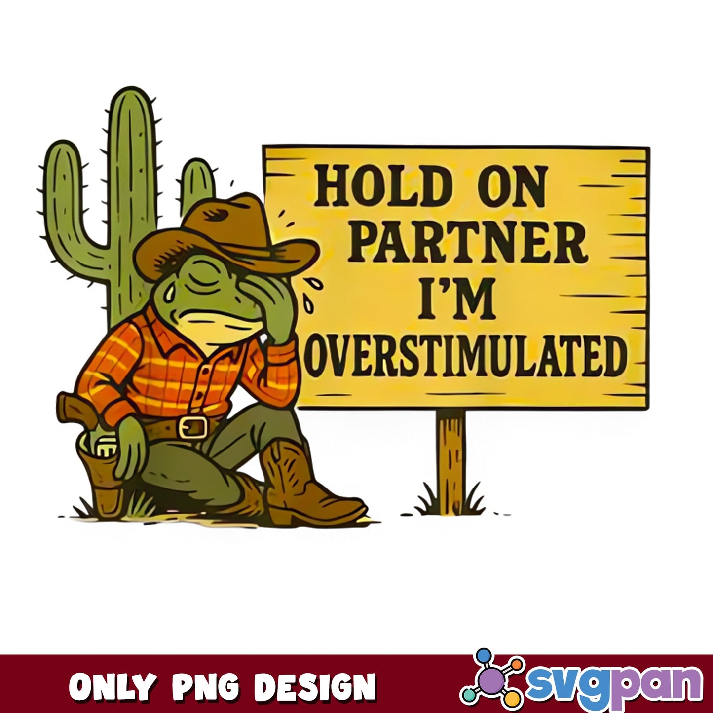 Hold On Partner Im Overstimulated PNG, Cowboy Frog PNG, Funny Frog PNG