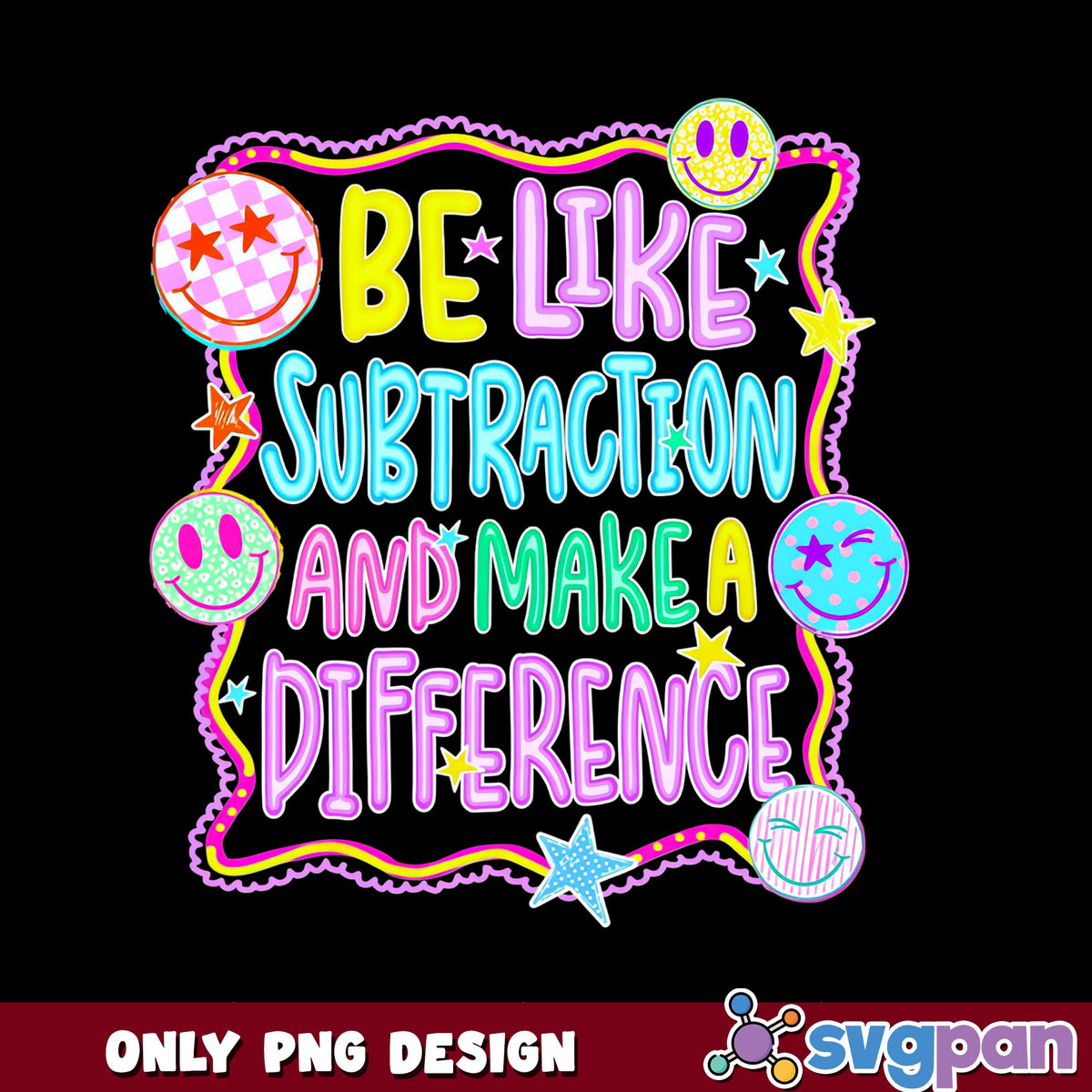 Be Like Subtraction And Make A Difference PNG, Teacher PNG, Math PNG