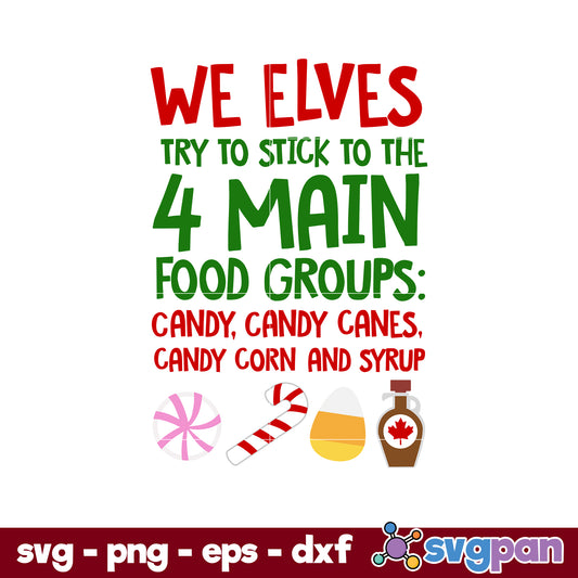 We Elves Try To Stick To The Main Food Groups SVG, Christmas SVG