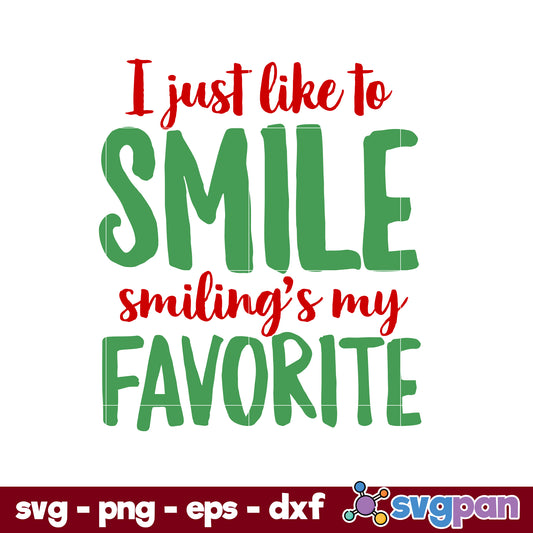 I Just Like To Smile Smiling's My Favorite SVG, Christmas SVG.