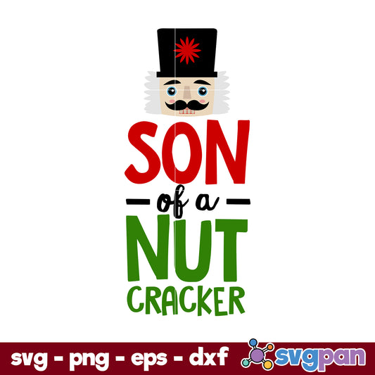 Son Of A Nut Cracker SVG, Christmas SVG PNG DXF EPS File