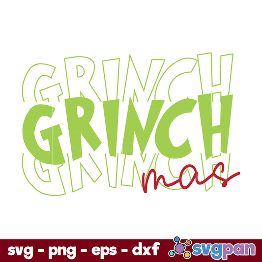 Grinch Grinch Grinchmas SVG, Grinch Christmas SVG.