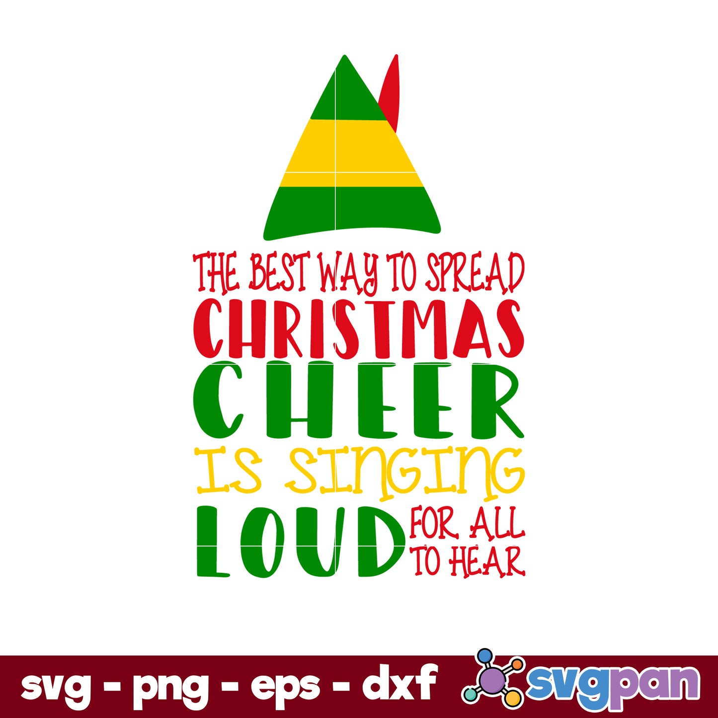 The Best Way To Spread Christmas Cheer Is Singing Loud For All To Hear SVG