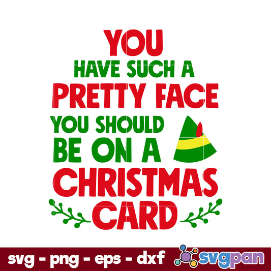 You Have Such A Pretty Face SVG, Christmas SVG File.