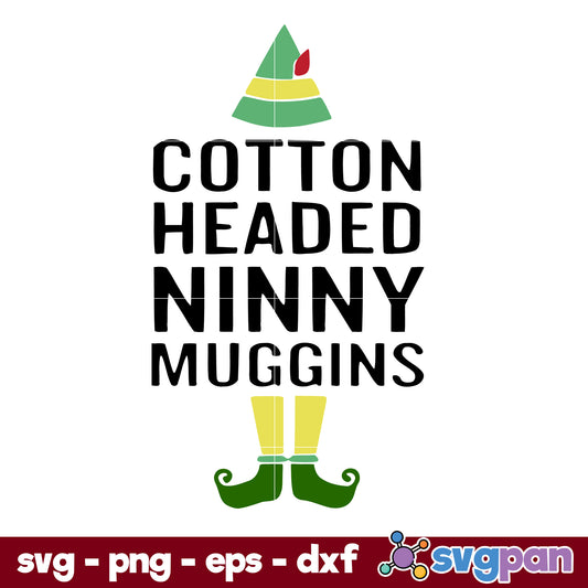 Cotton Headed Ninny Muggins SVG, Elf Christmas SVG.