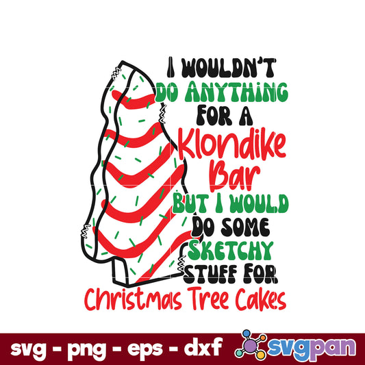 I Wouldn't Do Anything For A Klondike Bar Christmas Tree SVG, Christmas SVG