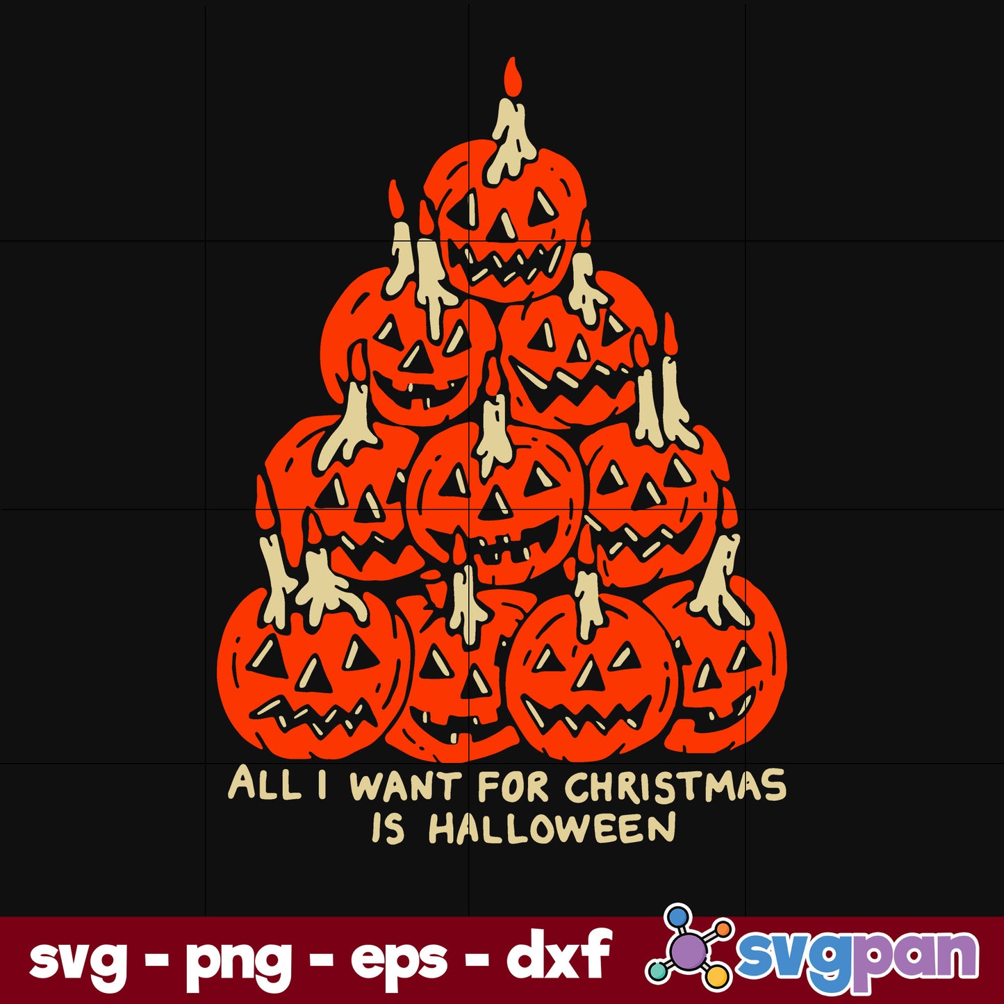 All I Want For Christmas Is Halloween SVG, Christmas SVG, PNG DXF EPS Digital File.