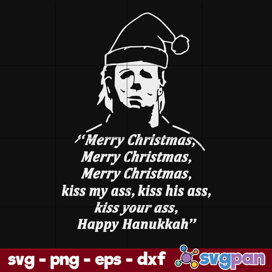 Awesome Michael Myers Merry Christmas Kiss My Ass Kiss His Ass Kiss Your Ass SVG, Christmas SVG, PNG DXF EPS Digital File.