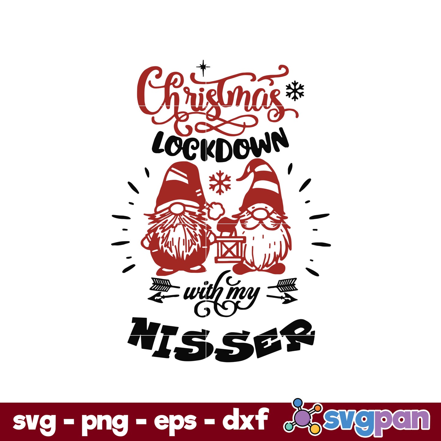 Christmas Lockdown With My Nisser SVG, Christmas SVG, PNG DXF EPS Digital File.