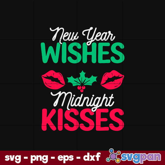 Christmas New Year Wishes Midnight Kisses SVG, Christmas SVG, PNG DXF EPS Digital File.