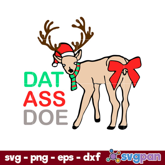 Dat Ass Doe Reindeer Naughty Christmas SVG, Christmas SVG, PNG DXF EPS Digital File.