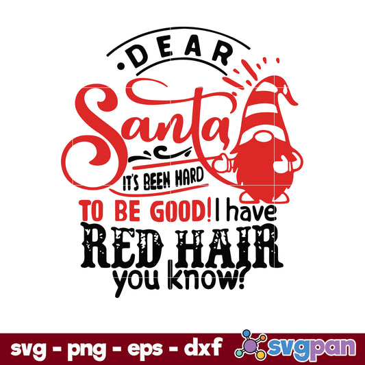 Dear Santa It’s Been Hard To Be Good SVG, Christmas SVG, PNG DXF EPS Digital File.