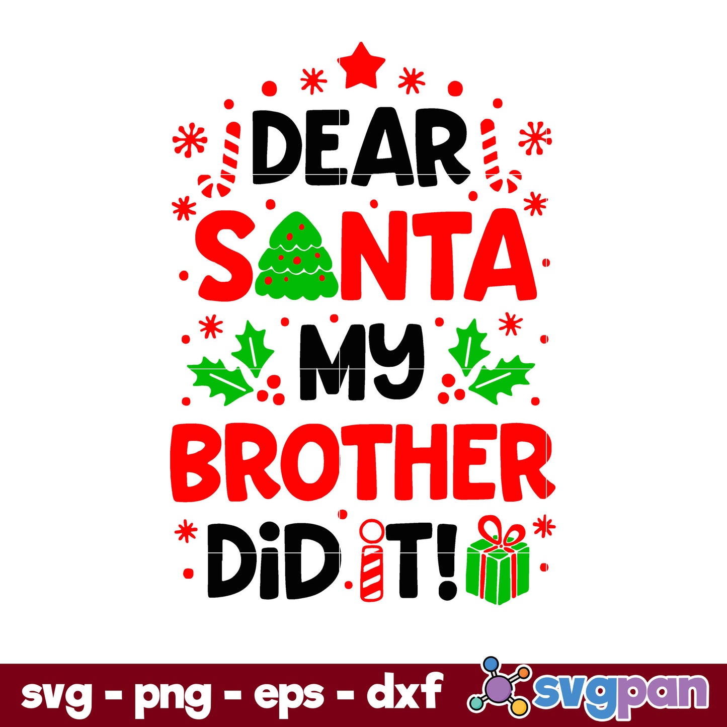 Dear Santa My Brother Did It SVG, Christmas SVG, PNG DXF EPS Digital File.