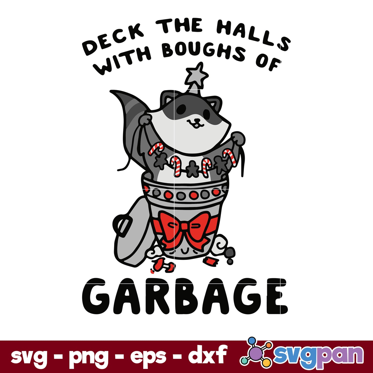 Deck The Halls With Boughs Of Garbage Raccoon Christmas SVG, Christmas SVG, PNG DXF EPS Digital File.